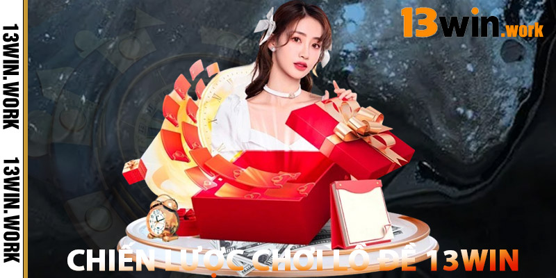 Lồ Đề 13WIN – Dự Đoán Chuẩn, Tỷ Lệ Cao Thưởng Siêu Tốc 1 Chiến Lược Chơi Lồ Đề 13WIN